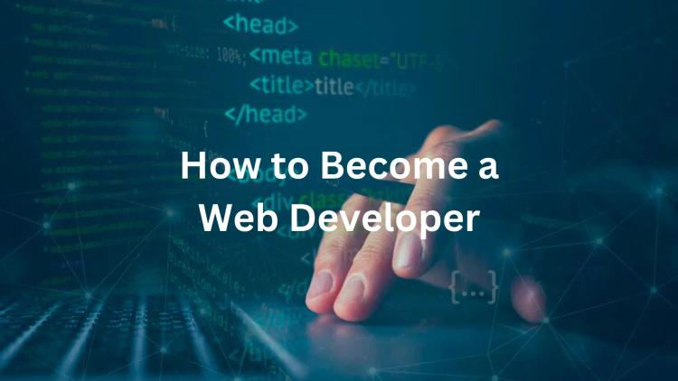 How to Become a Web Developer
