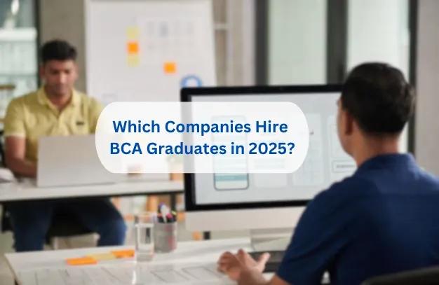 Which Companies Hire BCA Graduates in 2025?