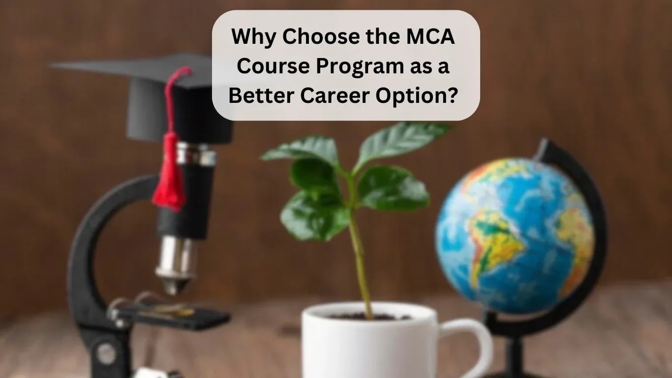 MCA Course Program as a Better Career Option